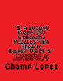 *$*A SUDOKU Puzzle*250 Challenging PUZZLES*with Answers Book54*Vol.54*$*: *$*A SUDOKU Puzzle*250 Challenging PUZZLES*with Answers Book54*Vol.54*$*