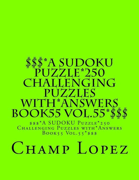 $$$*A SUDOKU Puzzle*250 Challenging Puzzles with*Answers Book55 Vol.55*$$$: $$$*A SUDOKU Puzzle*250 Challenging Puzzles with*Answers Book55 Vol.55*$$$