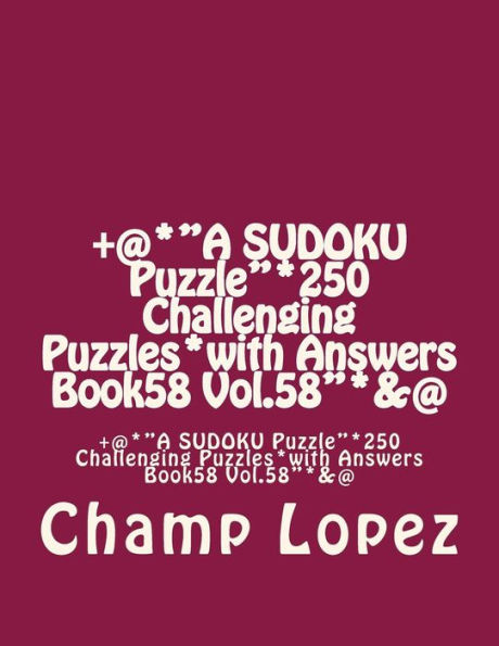 +@*"A SUDOKU Puzzle"*250 Challenging Puzzles*with Answers Book58 Vol.58"*&@: +@*"A SUDOKU Puzzle"*250 Challenging Puzzles*with Answers Book58 Vol.58"*&@