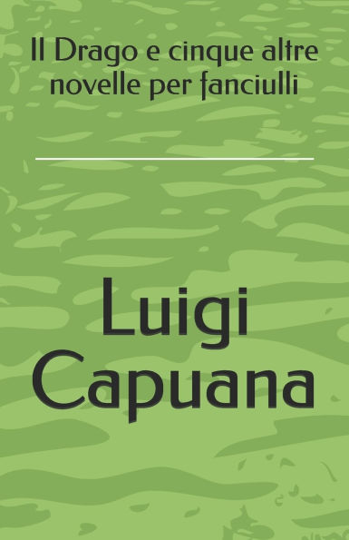 Il Drago e cinque altre novelle per fanciulli