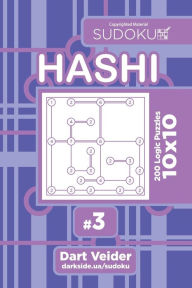 Title: Sudoku Hashi - 200 Logic Puzzles 10x10 (Volume 3), Author: Dart Veider