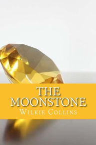 Title: The Moonstone, Author: Wilkie Collins