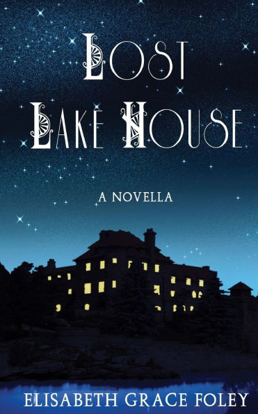 Lost Lake House: A Novella