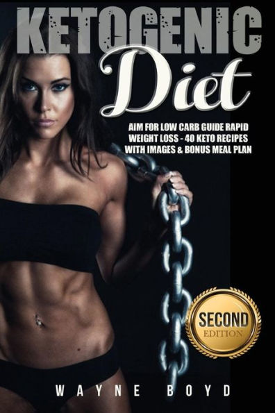 Ketogenic Diet: Aim for Low Carb Guide Rapid Weight Loss: 40 Keto Recipes w/ Images & Bonus Meal Plan