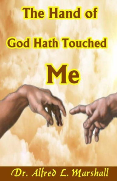The Hand of God Hath Touched Me