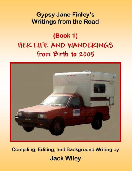 Gypsy Jane Finley's Writings from the Road: Her Life and Wanderings: (Book 1) From Birth to 2005