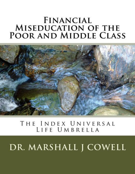 Financial Miseducation of the Poor and Middle Class: The Index Universal Life Umbrella