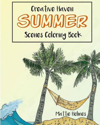 Creative Haven Summer Scenes Coloring Book Fun And Relax For Adult Activity