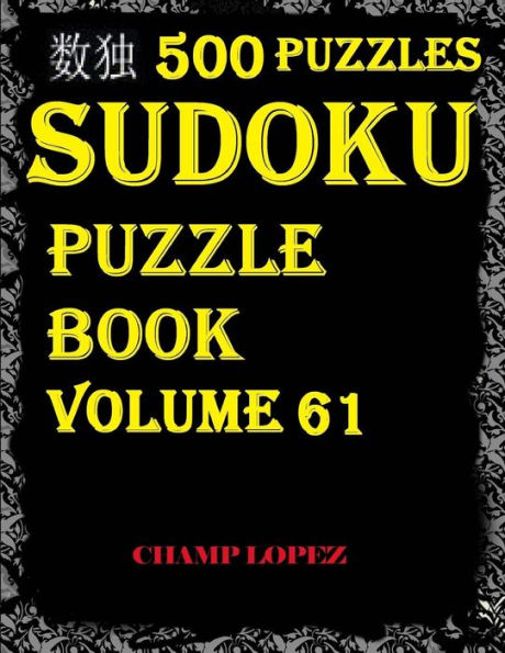 SUDOKU: 500 Sudoku Puzzles(Easy,Medium,Hard,VeryHard) (Sudoku Puzzle Book)Vol.61: SUDOKU:500 Sudoku Puzzles