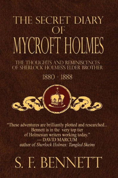 The Secret Diary of Mycroft Holmes: The Thoughts and Reminiscences of Sherlock Holmes's Elder Brother, 1880-1888