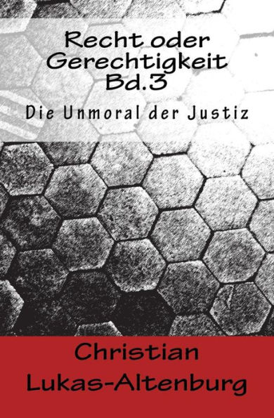 Recht oder Gerechtigkeit Bd.3: Die Moral der Justiz