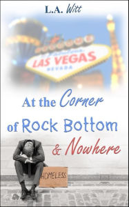 Title: At the Corner of Rock Bottom & Nowhere, Author: L a Witt