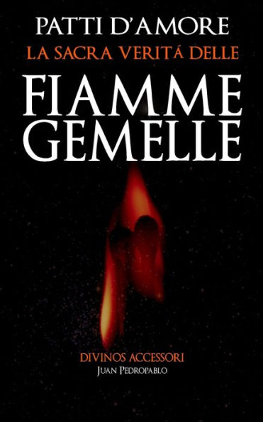 La Sacra Veritta delle Fiamme Gemelle: Patti D'Amore