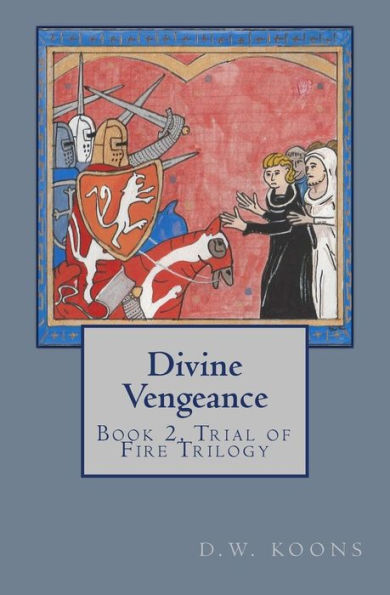 Divine Vengeance: Book 2, Trial of Fire Trilogy