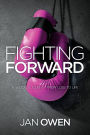 Fighting Forward: A Widow's Journey from Loss to Life