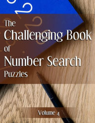 Title: The Challenging Book of Number Search Puzzles Volume 4, Author: Nilo Ballener