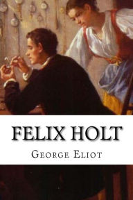 Title: Felix Holt, Author: George Eliot