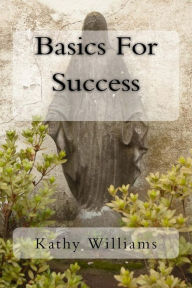 Title: Basics For Success, Author: Kathy Williams