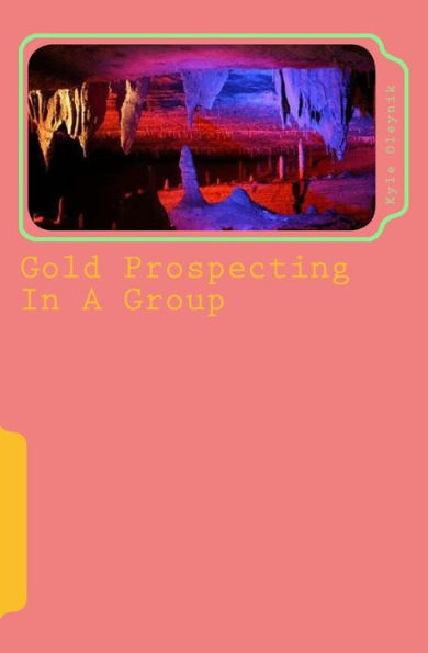 Gold Prospecting In A Group: An Accomplishment In Life