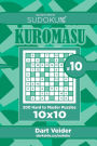 Sudoku Kuromasu - 200 Hard to Master Puzzles 10x10 (Volume 10)