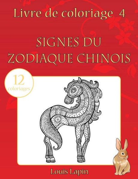 Livre de coloriage signes du zodiaque chinois: 12 coloriages