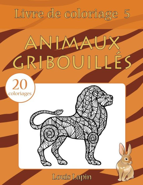 Livre de coloriage animaux gribouillï¿½s: 20 coloriages