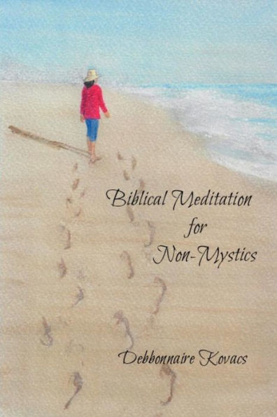 Biblical Meditation for Non-Mystics