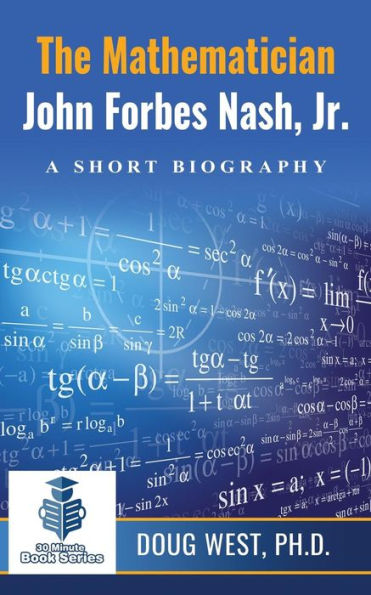 The Mathematician John Forbes Nash Jr. ? A Short Biography
