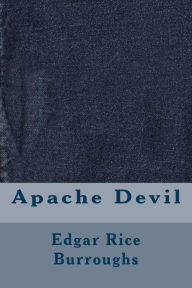 Title: Apache Devil, Author: Edgar Rice Burroughs