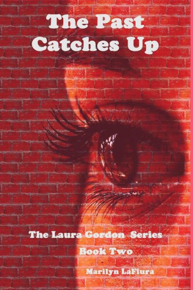 The Past Catches Up: The Laura Gordon Series - Book Two