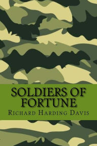 Title: Soldiers of fortune (Special Edition), Author: Richard Harding Davis
