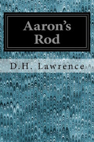 Title: Aaron's Rod, Author: D. H. Lawrence