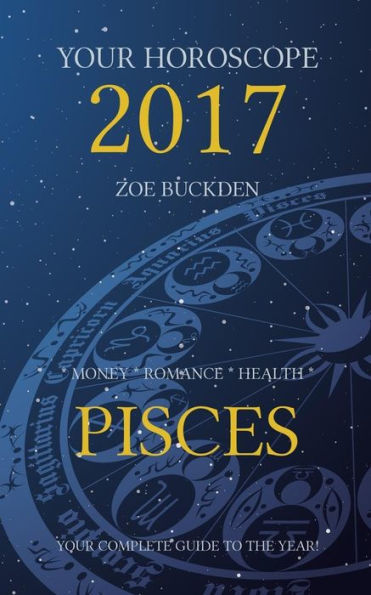 Your Horoscope 2017: Pisces