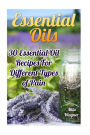 Essential Oils: 30 Essential Oil Recipes For Different Types of Pain