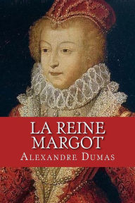 Title: La Reine Margot, Author: Alexandre Dumas