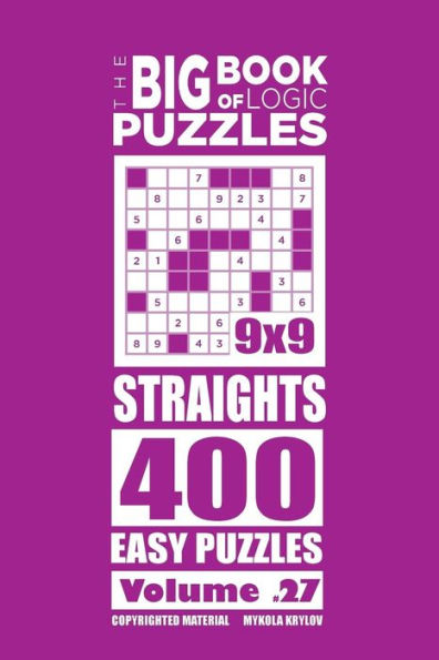 The Big Book of Logic Puzzles - Straights 400 Easy (Volume 27)