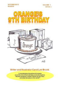 Title: Orange's 9th Birthday Volume 1 2nd Edition: Orange's 9th Birthday Volume 1 2nd Edition, Author: Carol Lee Brunk