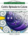 Celtic Spirals to Color: A Modern Take on Ancient Irish Designs for Adults