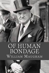 Title: Of Human Bondage, Author: William Somerset Maugham