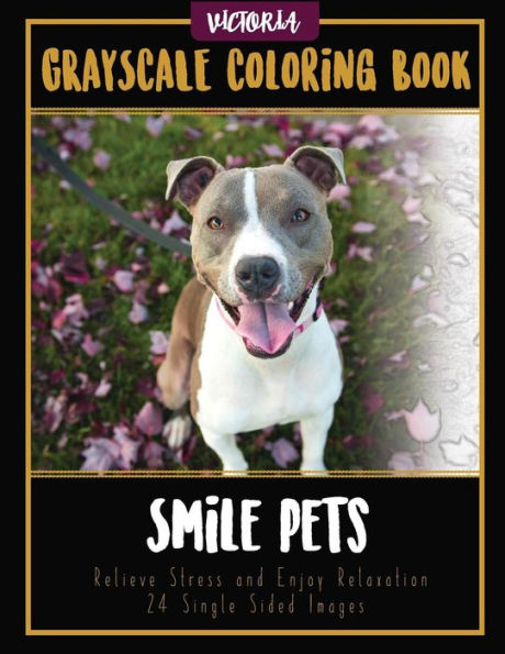 Smile Pets: Grayscale Coloring Book, Relieve Stress and Enjoy Relaxation 24 Single Sided Images