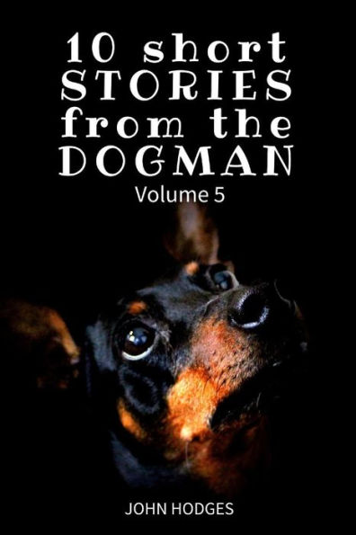 10 Short STORIES from the DOGMAN Vol. 5