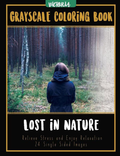 Lost in Nature: Landscapes Grayscale Coloring Book Relieve Stress and Enjoy Relaxation 24 Single Sided Images