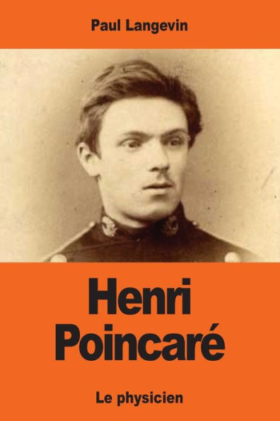 Henri Poincarï¿½: Le physicien
