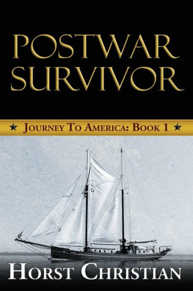 Postwar Survivor: Journey To America: Book 1