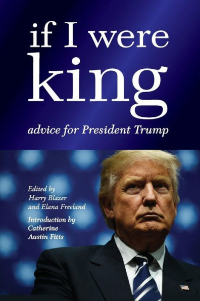 If I were King: Advice for President Trump