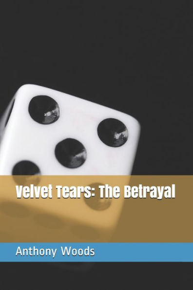 Velvet Tears: The Betrayal