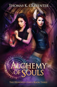 Title: Alchemy of Souls, Author: Thomas K Carpenter