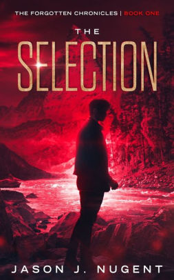 The Selection By Jason J Nugent