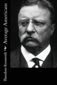 Title: Average Americans, Author: Theodore Roosevelt