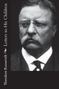 Title: Letters to His Children, Author: Theodore Roosevelt